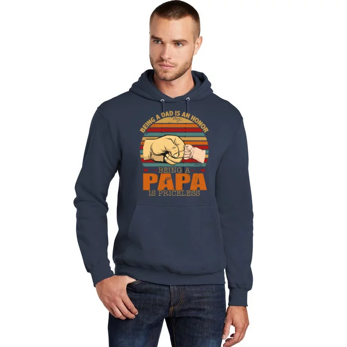 Being A Dad Is An Honor Being Papa Is Priceless Tall Hoodie