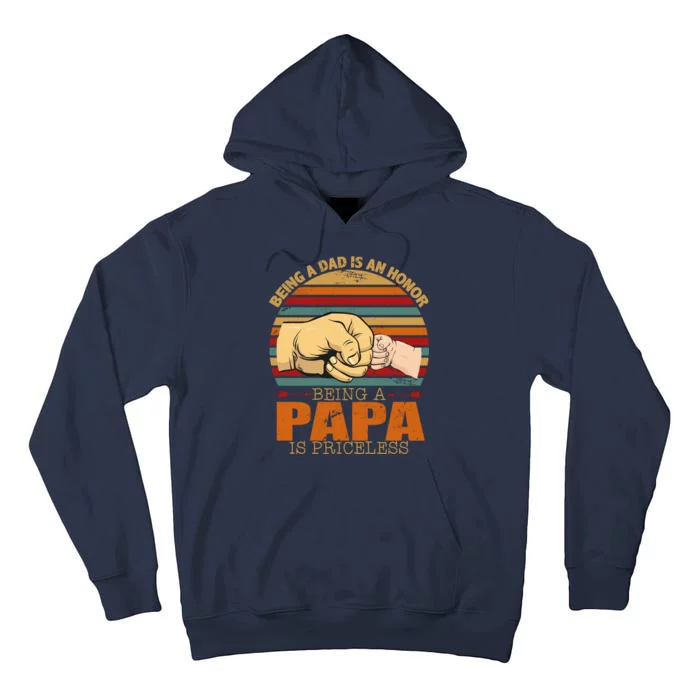 Being A Dad Is An Honor Being Papa Is Priceless Tall Hoodie