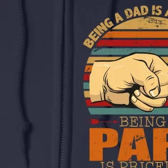 Being A Dad Is An Honor Being Papa Is Priceless Full Zip Hoodie