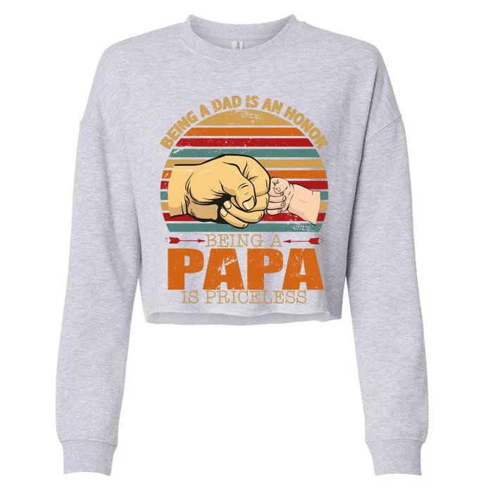 Being A Dad Is An Honor Being Papa Is Priceless Cropped Pullover Crew