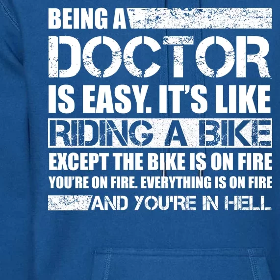 Being A Doctor Is Easy Premium Hoodie