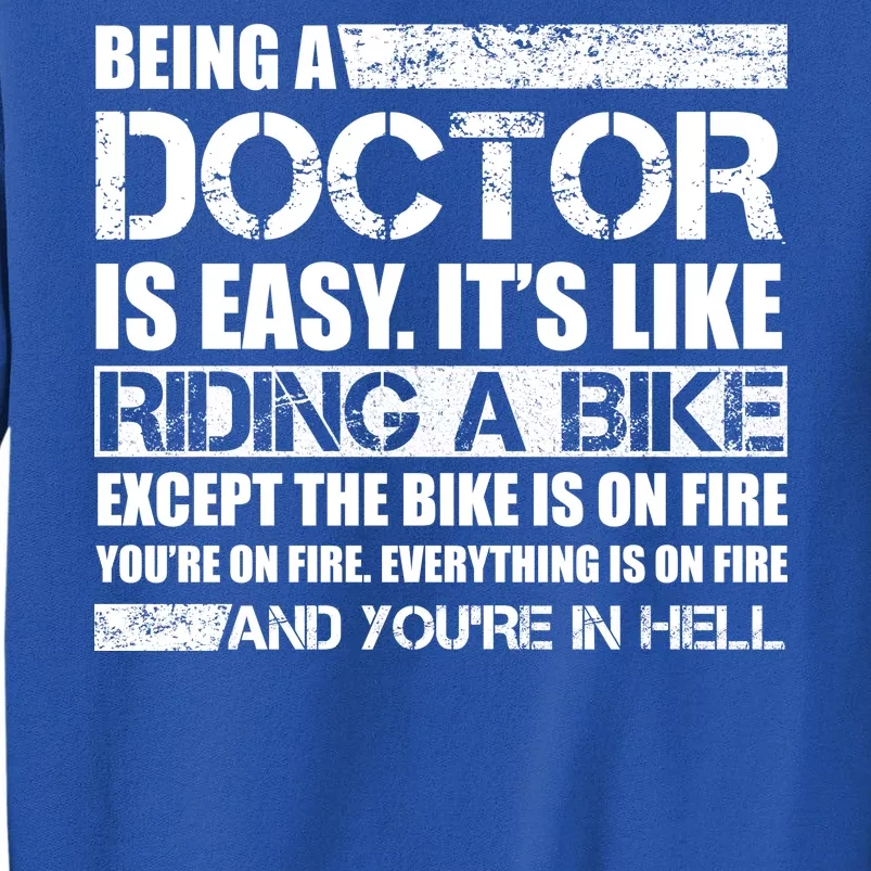 Being A Doctor Is Easy Tall Sweatshirt