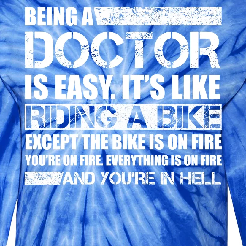 Being A Doctor Is Easy Tie-Dye Long Sleeve Shirt