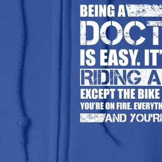 Being A Doctor Is Easy Full Zip Hoodie