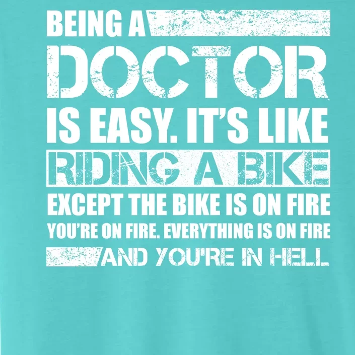 Being A Doctor Is Easy ChromaSoft Performance T-Shirt