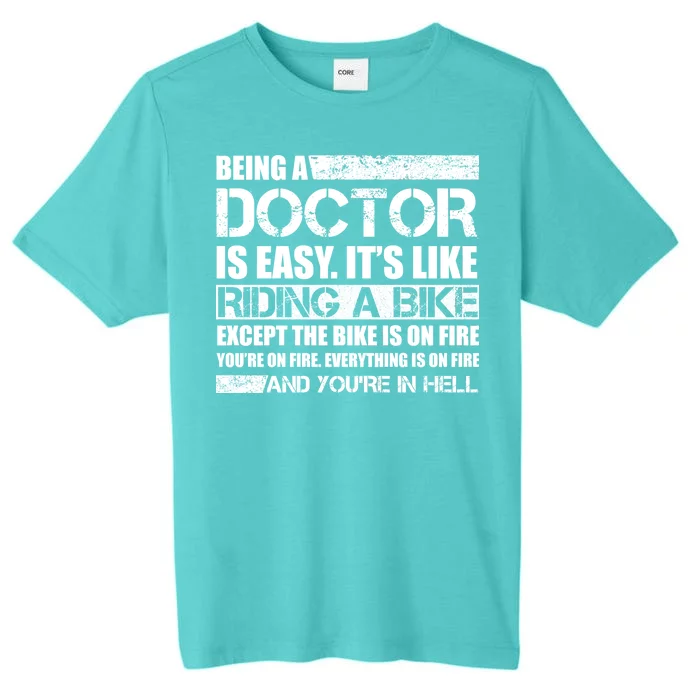 Being A Doctor Is Easy ChromaSoft Performance T-Shirt