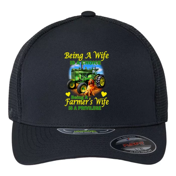 Being A Wife Is A Choice Being A Farmer's Wife IS A Privilege Flexfit Unipanel Trucker Cap