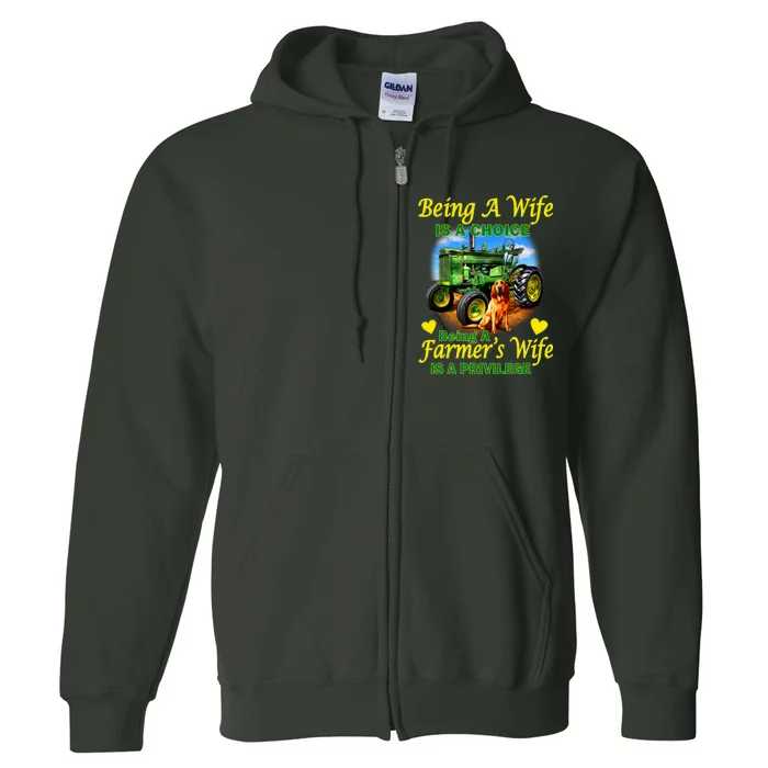 Being A Wife Is A Choice Being A Farmer's Wife IS A Privilege Full Zip Hoodie