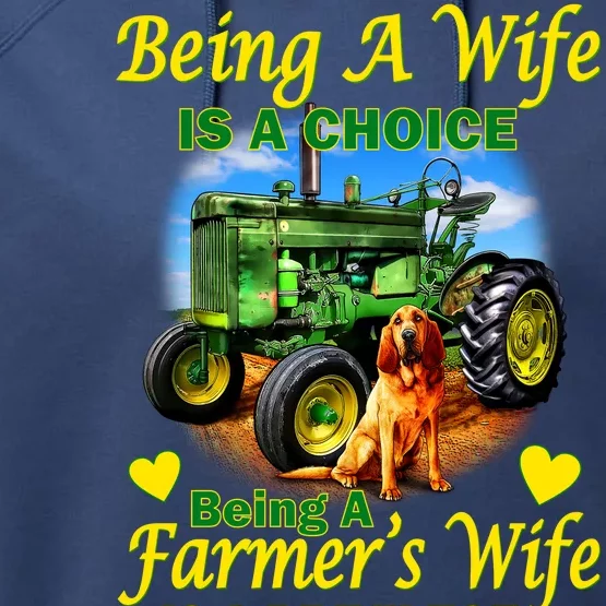 Being A Wife Is A Choice Being A Farmer's Wife IS A Privilege Performance Fleece Hoodie