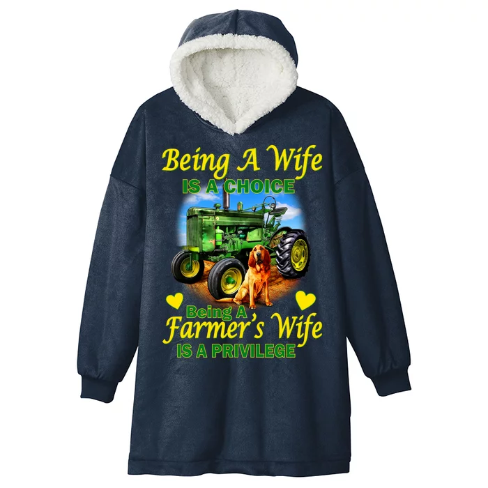 Being A Wife Is A Choice Being A Farmer's Wife IS A Privilege Hooded Wearable Blanket