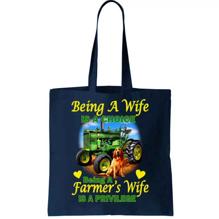 Being A Wife Is A Choice Being A Farmer's Wife IS A Privilege Tote Bag