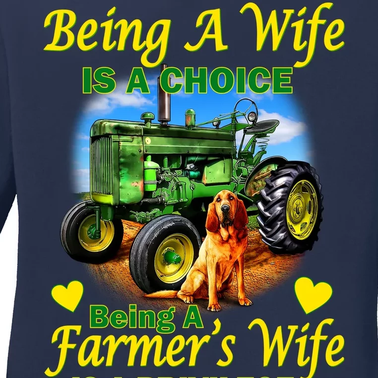 Being A Wife Is A Choice Being A Farmer's Wife IS A Privilege Ladies Long Sleeve Shirt