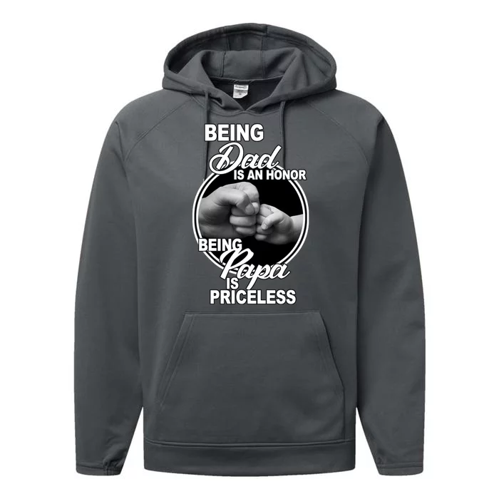 Being Dad Is An Honor Papa Is Priceless Performance Fleece Hoodie