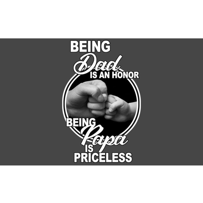 Being Dad Is An Honor Papa Is Priceless Bumper Sticker