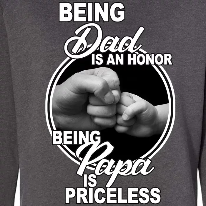 Being Dad Is An Honor Papa Is Priceless Womens California Wash Sweatshirt