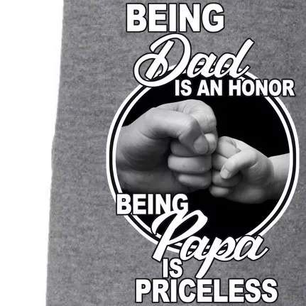 Being Dad Is An Honor Papa Is Priceless Doggie 3-End Fleece Hoodie