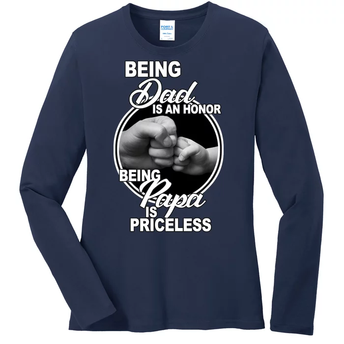 Being Dad Is An Honor Papa Is Priceless Ladies Long Sleeve Shirt