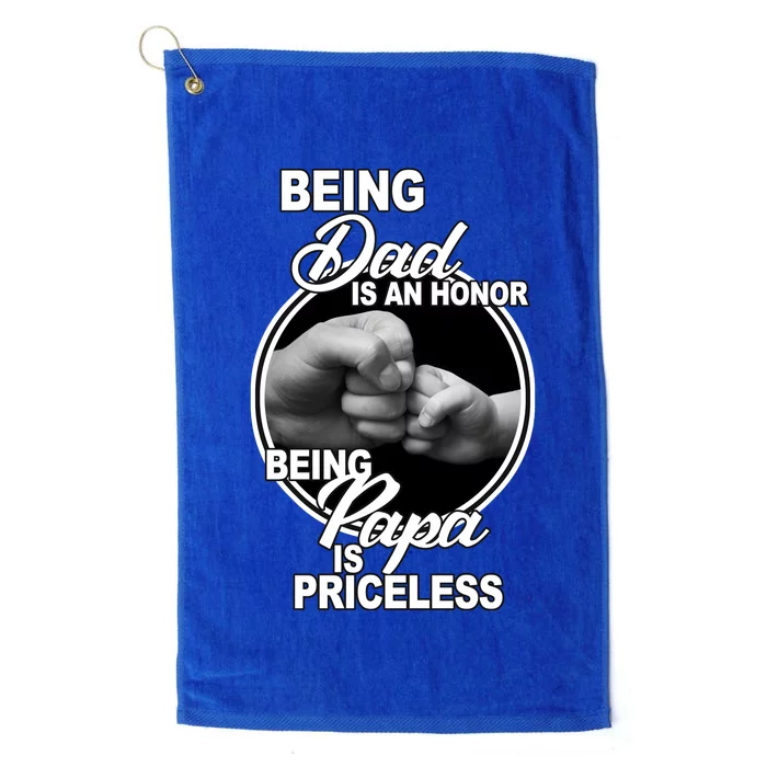 Being Dad Is An Honor Papa Is Priceless Platinum Collection Golf Towel