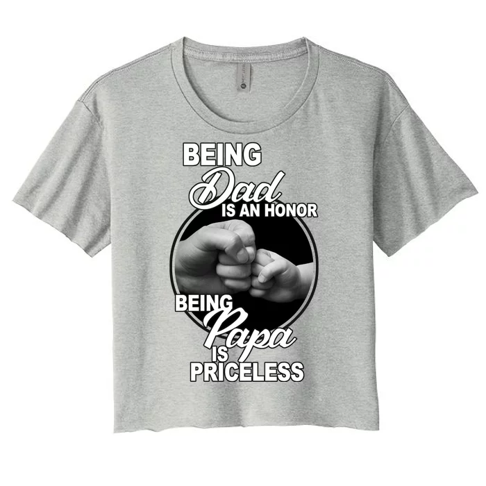 Being Dad Is An Honor Papa Is Priceless Women's Crop Top Tee