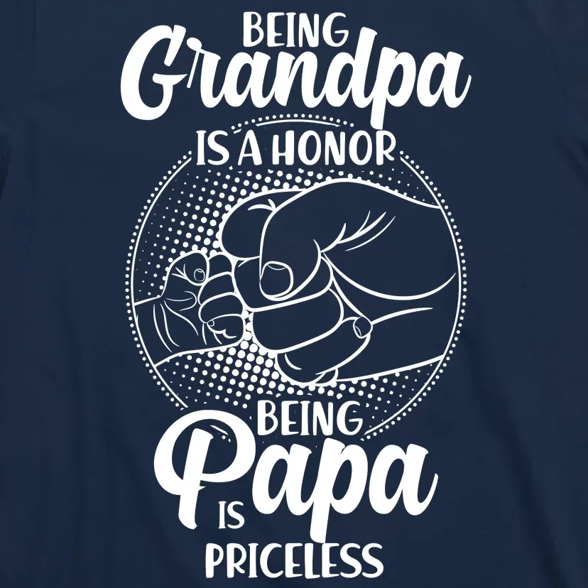 Being Grandpa Is A Honor Being Papa Is Priceless T-Shirt