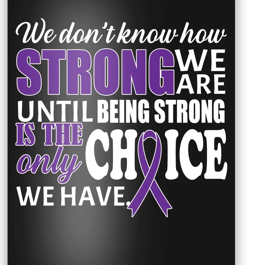 Being Strong Is The Only Choice Lupus Awareness Poster