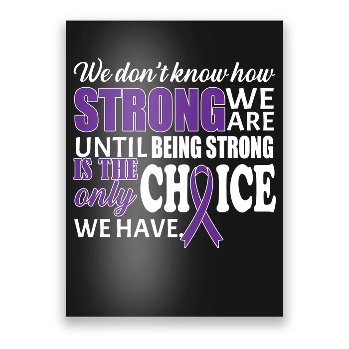 Being Strong Is The Only Choice Lupus Awareness Poster