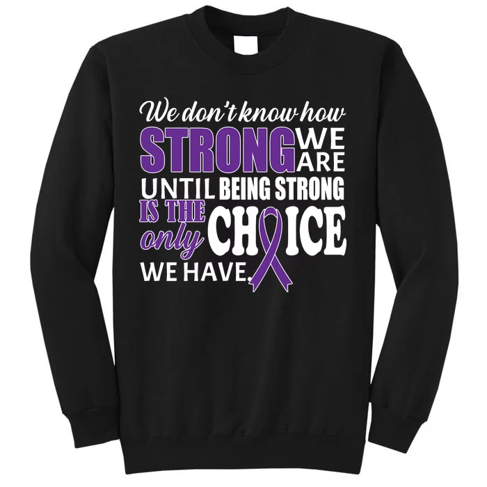 Being Strong Is The Only Choice Lupus Awareness Tall Sweatshirt