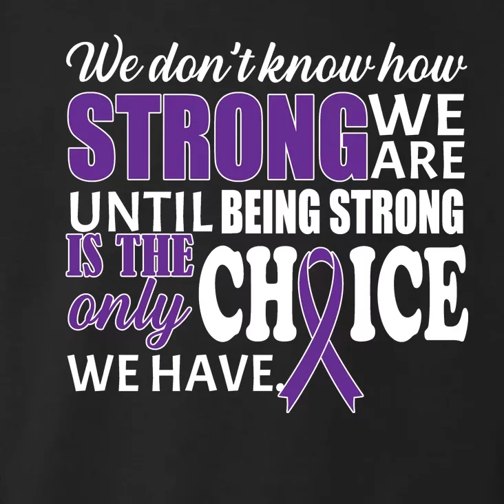 Being Strong Is The Only Choice Lupus Awareness Toddler Hoodie