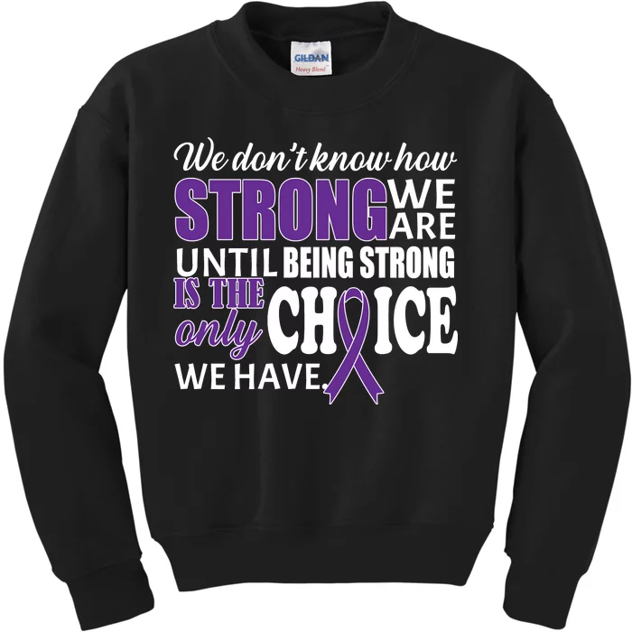 Being Strong Is The Only Choice Lupus Awareness Kids Sweatshirt