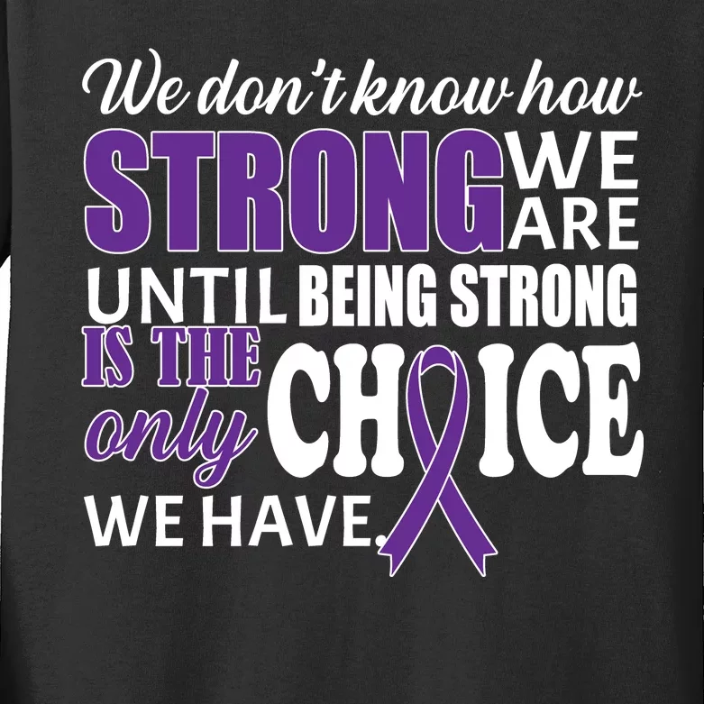 Being Strong Is The Only Choice Lupus Awareness Kids Long Sleeve Shirt