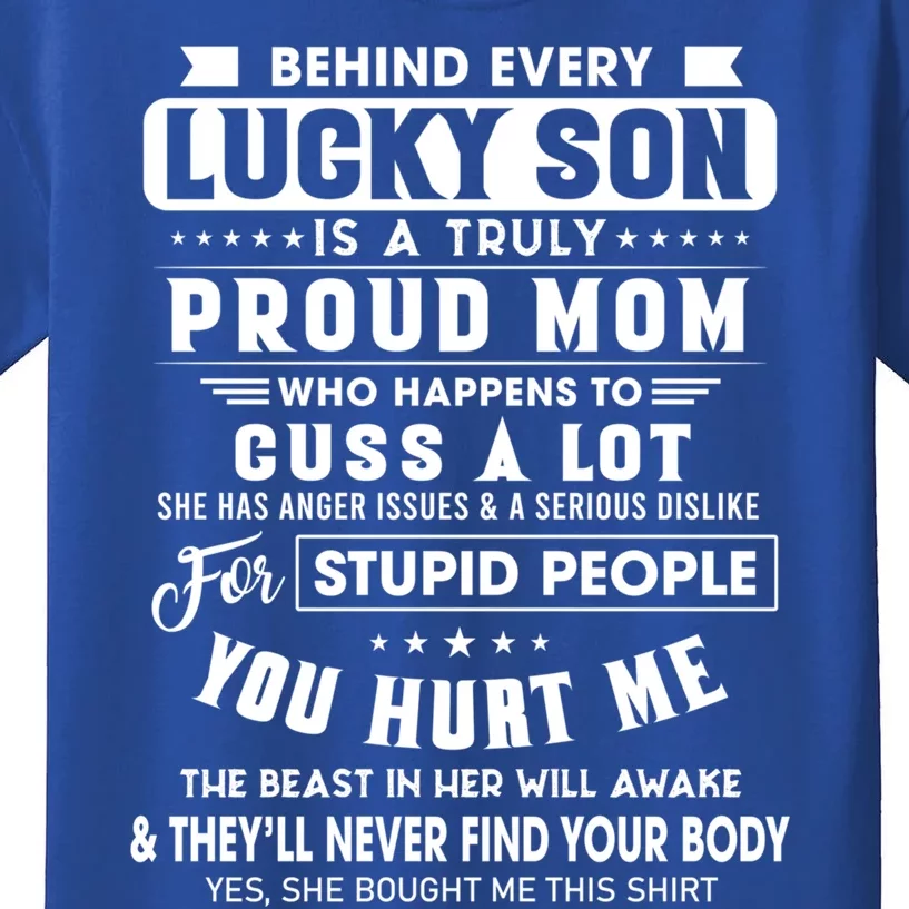 Behind Every Lucky Son Is A Truly Proud Mom Great Gift Family Great Gift Kids T-Shirt