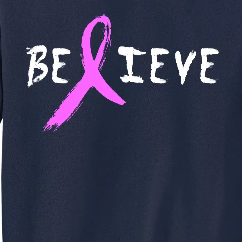 Believe Breast Cancer Tall Sweatshirt