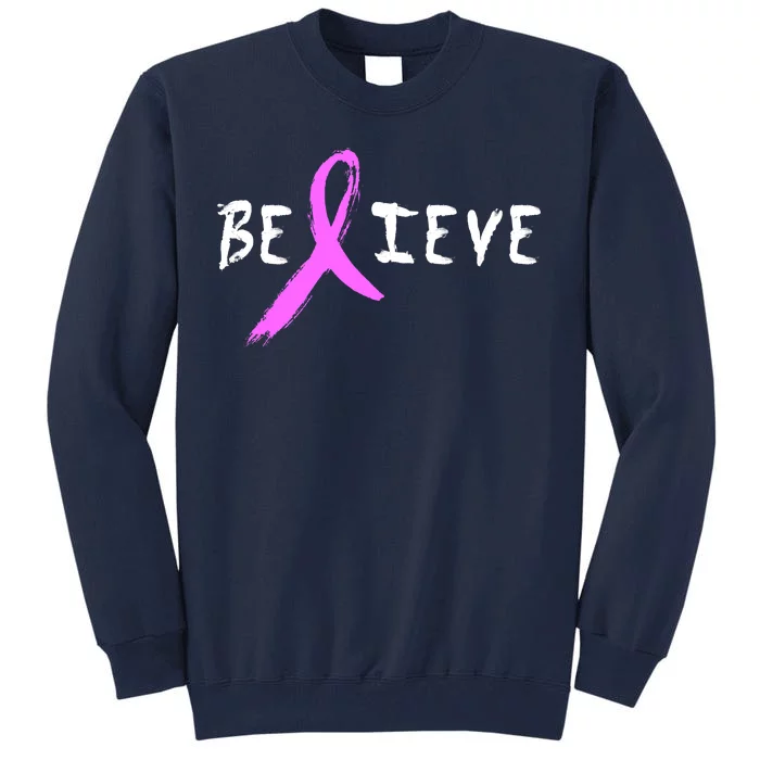 Believe Breast Cancer Tall Sweatshirt