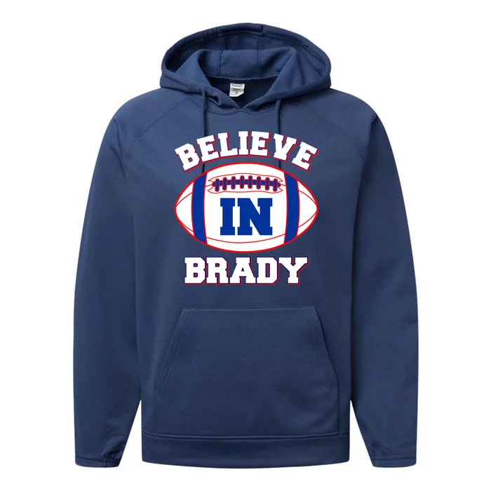 Believe In Brady Fan Football Design Performance Fleece Hoodie