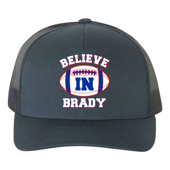 Believe In Brady Fan Football Design Yupoong Adult 5-Panel Trucker Hat