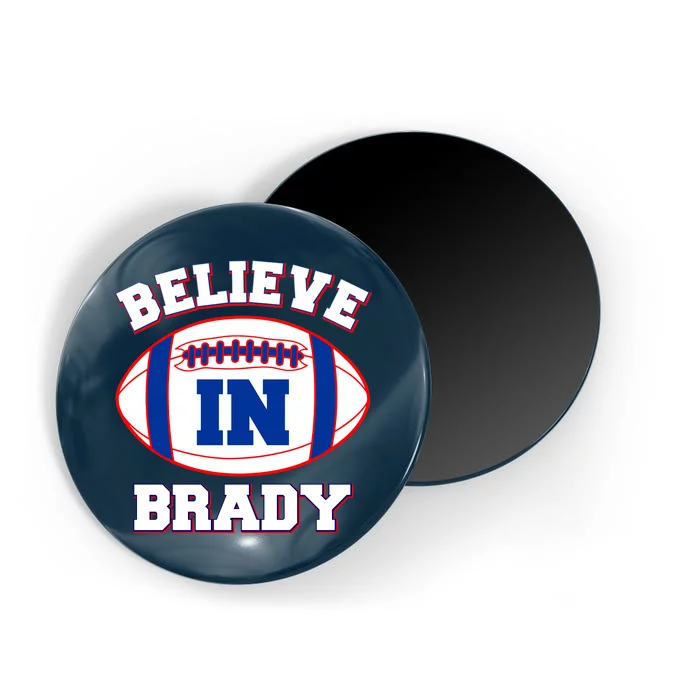 Believe In Brady Fan Football Design Magnet