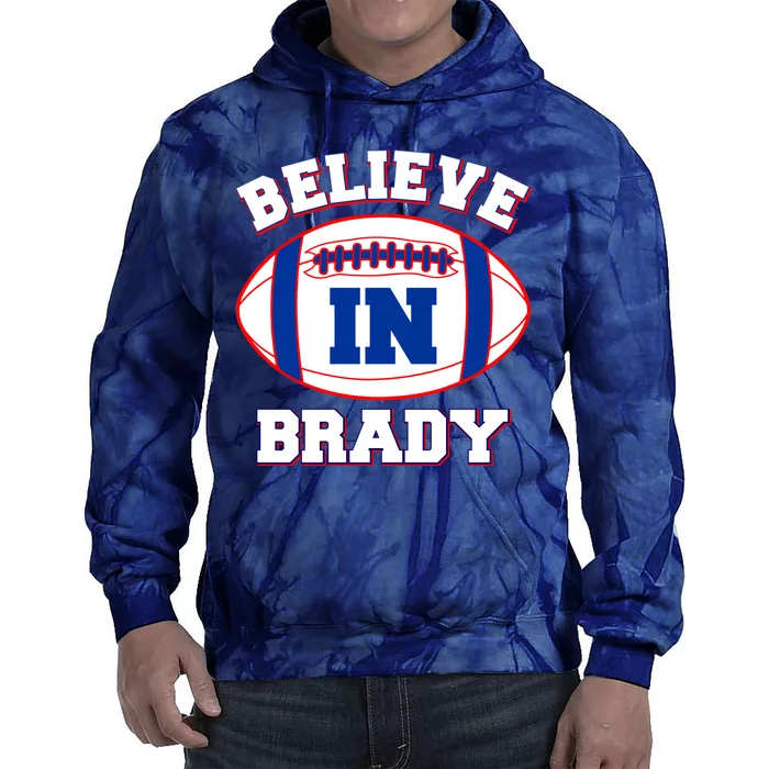 Believe In Brady Fan Football Design Tie Dye Hoodie