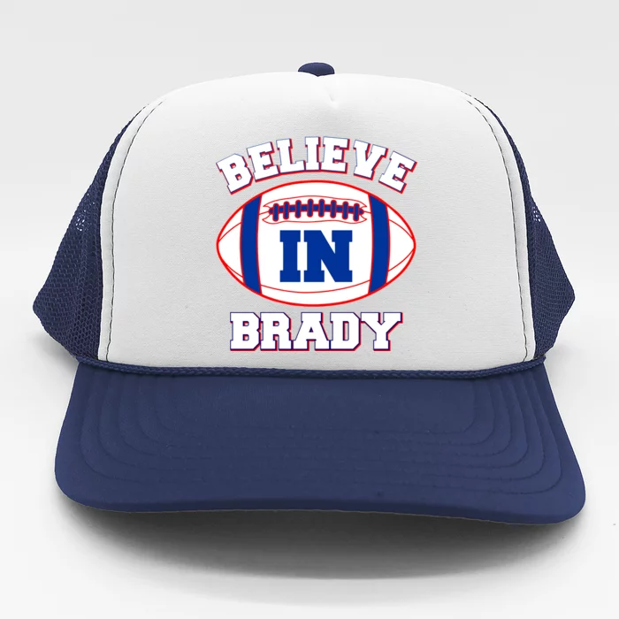 Believe In Brady Fan Football Design Trucker Hat