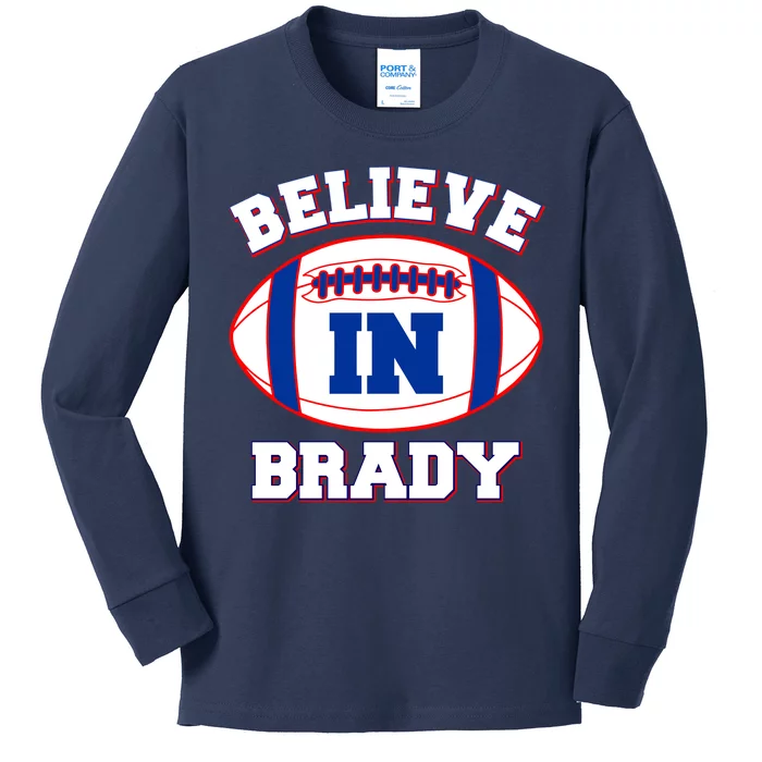 Believe In Brady Fan Football Design Kids Long Sleeve Shirt