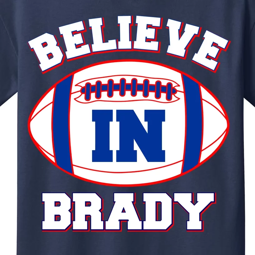 Believe In Brady Fan Football Design Kids T-Shirt