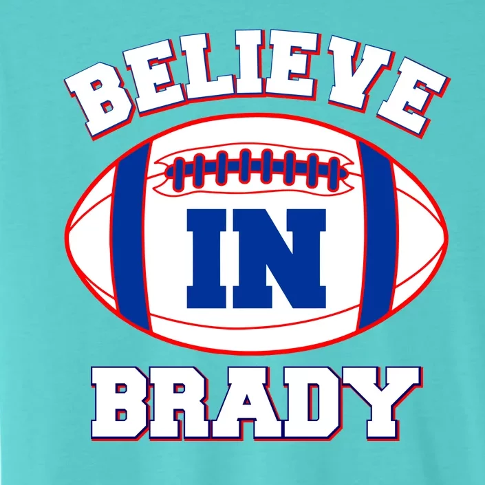 Believe In Brady Fan Football Design ChromaSoft Performance T-Shirt