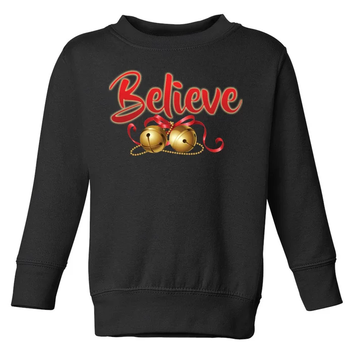 Believe In Christmas Jingle Bells Toddler Sweatshirt