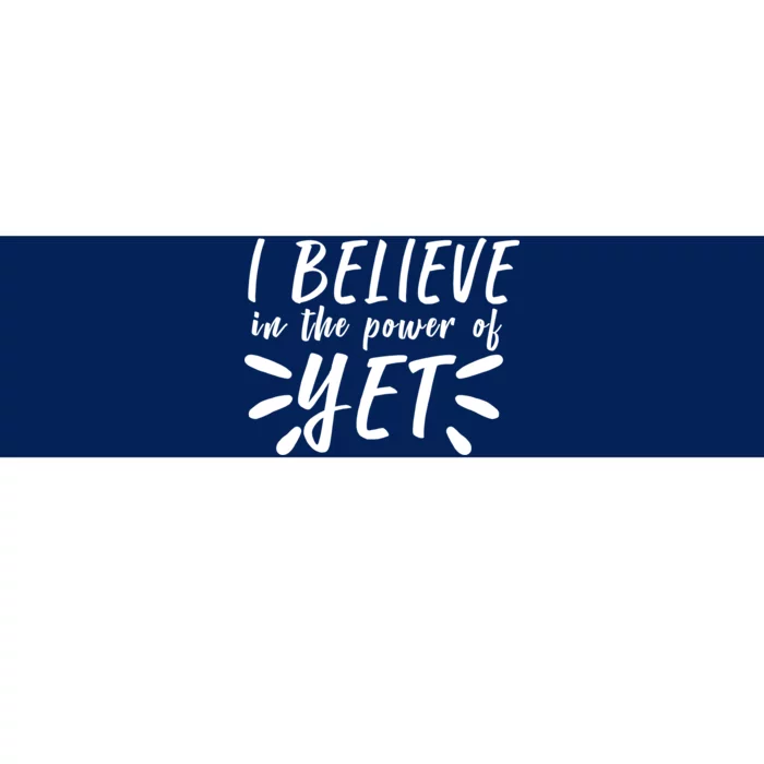 Believe In The Power Of Yet Growth Mindset Bumper Sticker