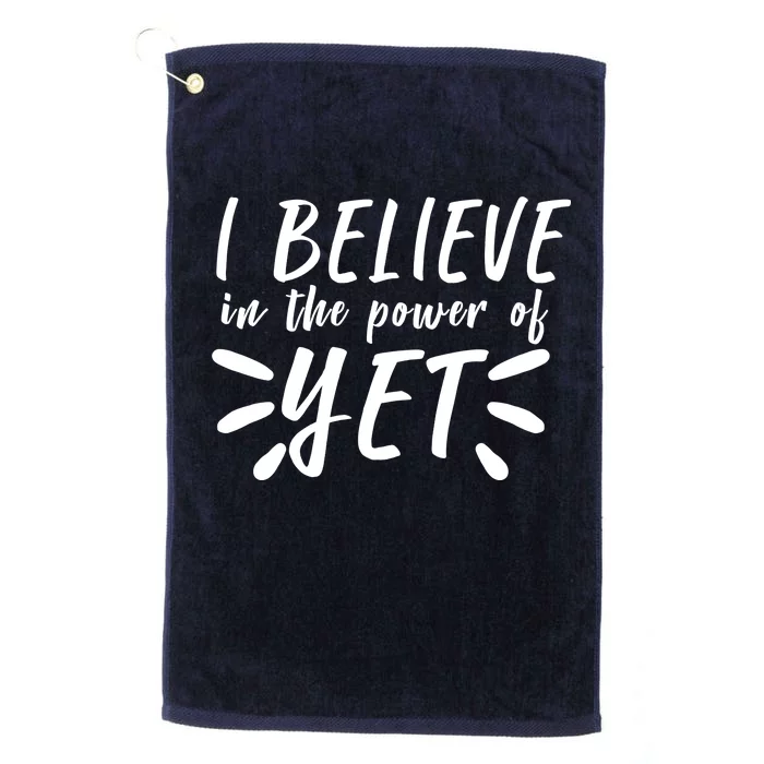 Believe In The Power Of Yet Growth Mindset Platinum Collection Golf Towel