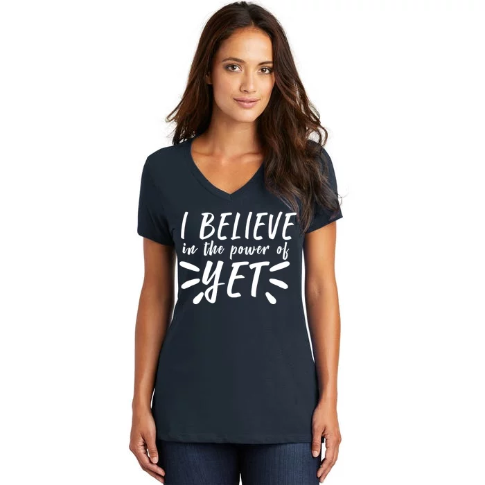 Believe In The Power Of Yet Growth Mindset Women's V-Neck T-Shirt