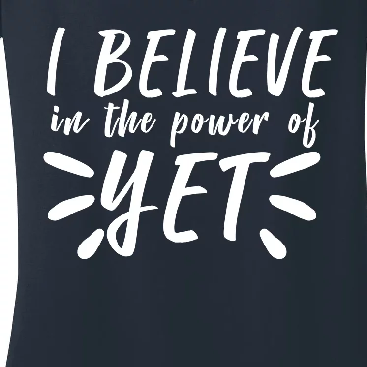 Believe In The Power Of Yet Growth Mindset Women's V-Neck T-Shirt