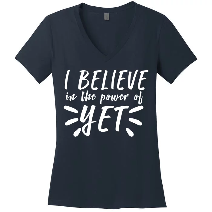 Believe In The Power Of Yet Growth Mindset Women's V-Neck T-Shirt