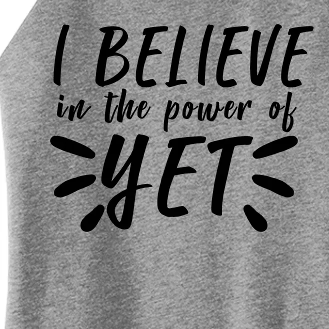 Believe In The Power Of Yet Growth Mindset Women’s Perfect Tri Rocker Tank