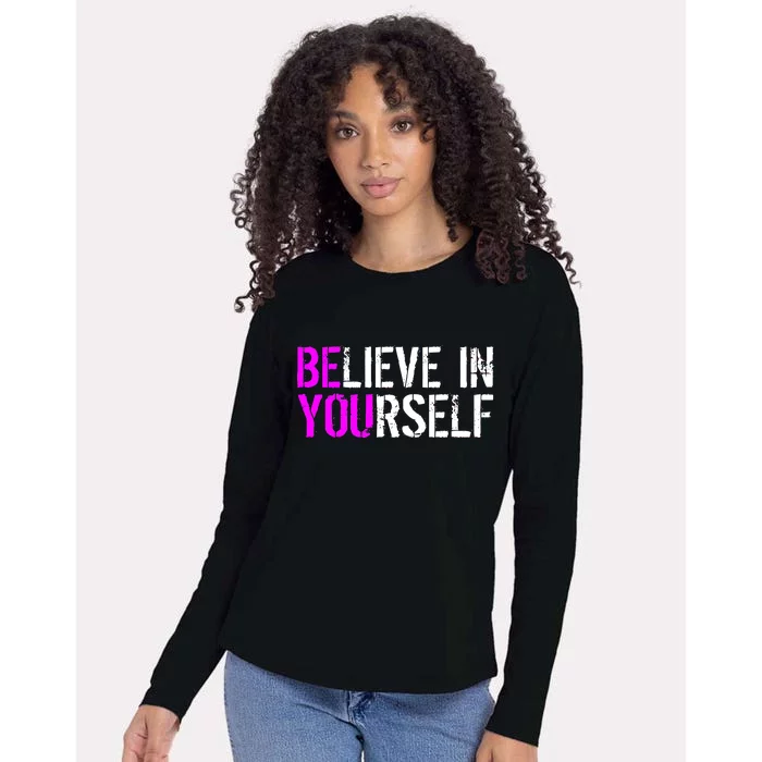 Believe in Yourself Be You Womens Cotton Relaxed Long Sleeve T-Shirt