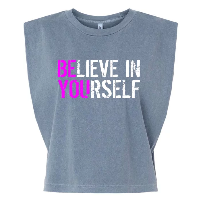 Believe in Yourself Be You Garment-Dyed Women's Muscle Tee